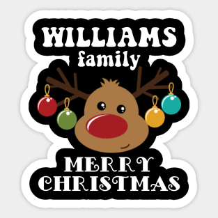 Family Christmas - Merry Christmas WILLIAMS family, Family Christmas Reindeer T-shirt, Pjama T-shirt Sticker